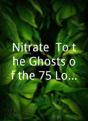 Nitrate: To the Ghosts of the 75 Lost Philippine Silent Film海报封面图